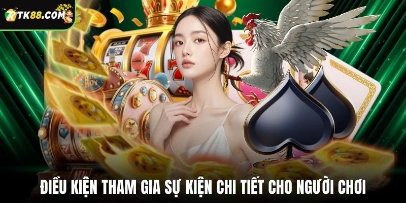 Điều kiện tham gia sự kiện chi tiết cho người chơi