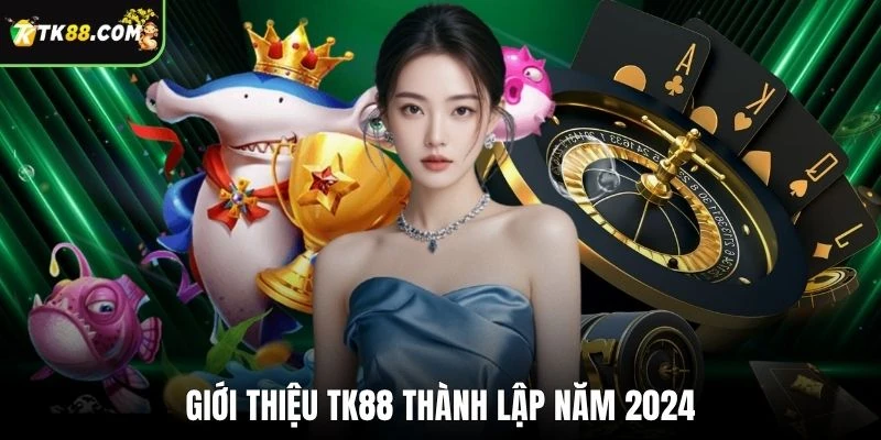 Giới thiệu TK88 thành lập năm 2024