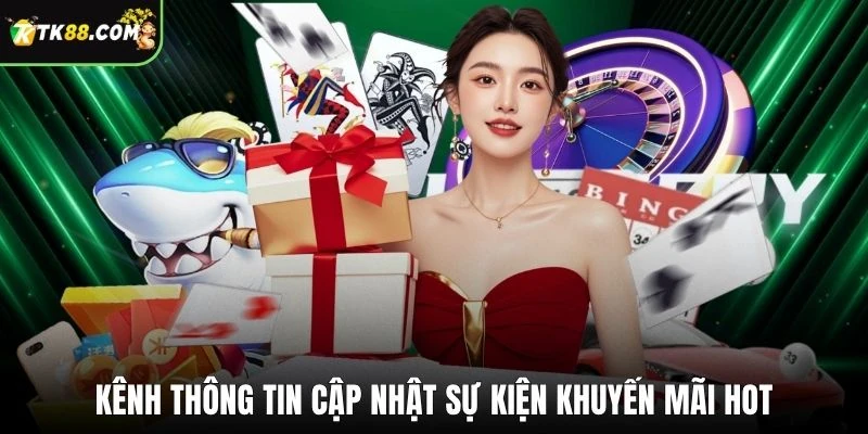 Kênh thông tin cập nhật sự kiện khuyến mãi hot