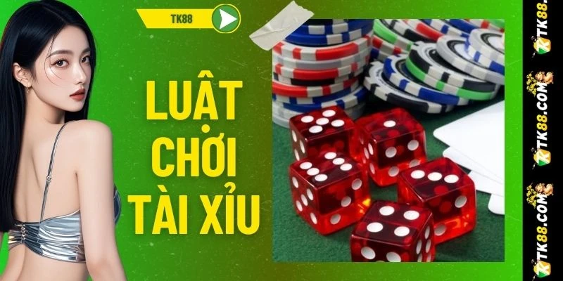 Luật Chơi Tài Xỉu