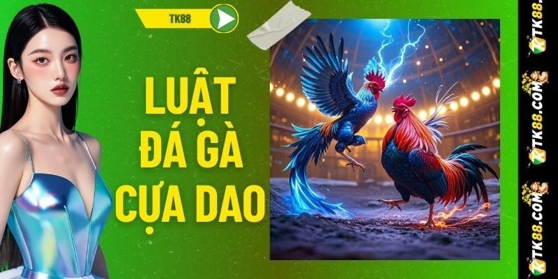 Luật Đá Gà Cựa Dao