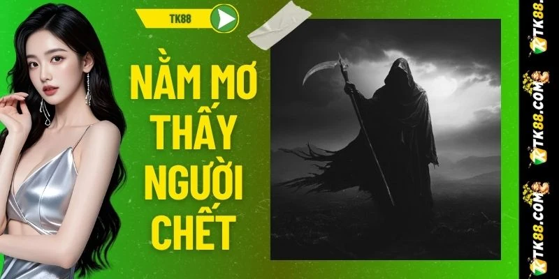 Nằm Mơ Thấy Người Chết