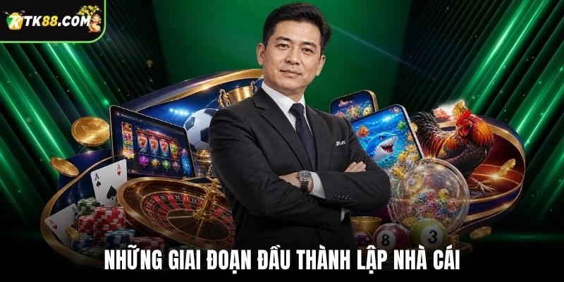 Những giai đoạn đầu thành lập nhà cái