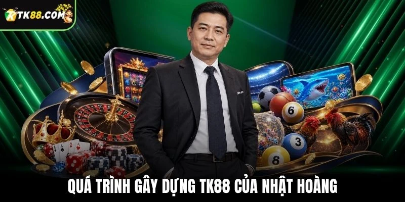 Quá trình gây dựng TK88 của Nhật Hoàng