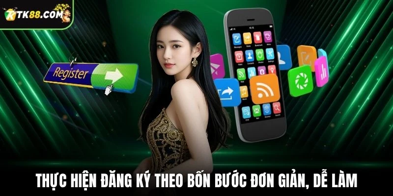 Thực hiện đăng ký theo bốn bước đơn giản, dễ làm