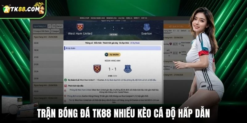 Trận bóng đá TK88 nhiều kèo cá độ hấp dẫn